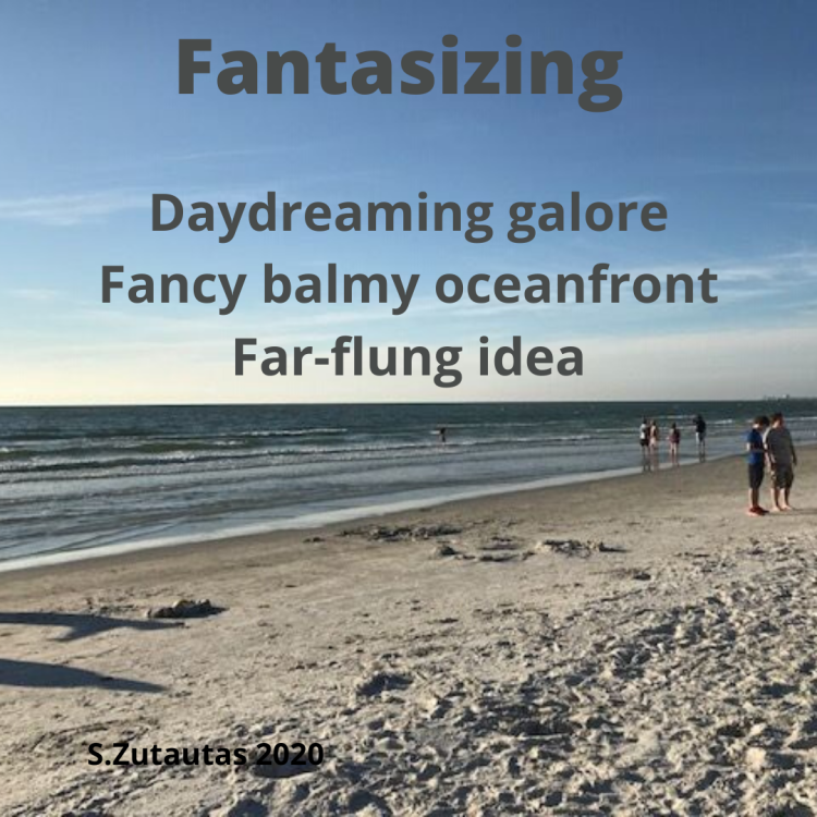 Daydreaming galoreFancy balmy oceanfrontFar-lung idea